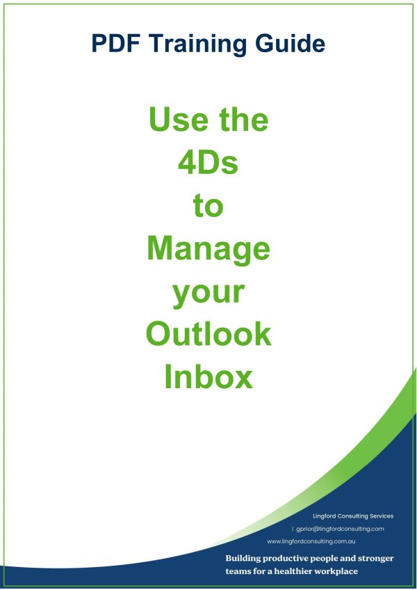 Use the 4Ds to Manage your Outlook Inbox – Training Manual