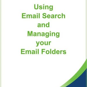 Using Email Search and Managing Email Folders – Training Manual
