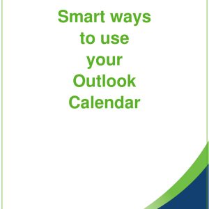 Smart ways to use your Outlook Calendar – Training Manual